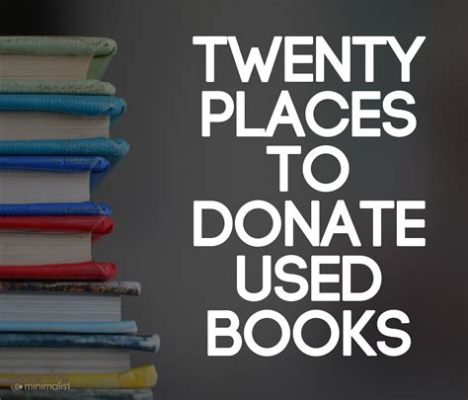 Where to Donate Used Books: Unraveling the Threads of Literary Generosity